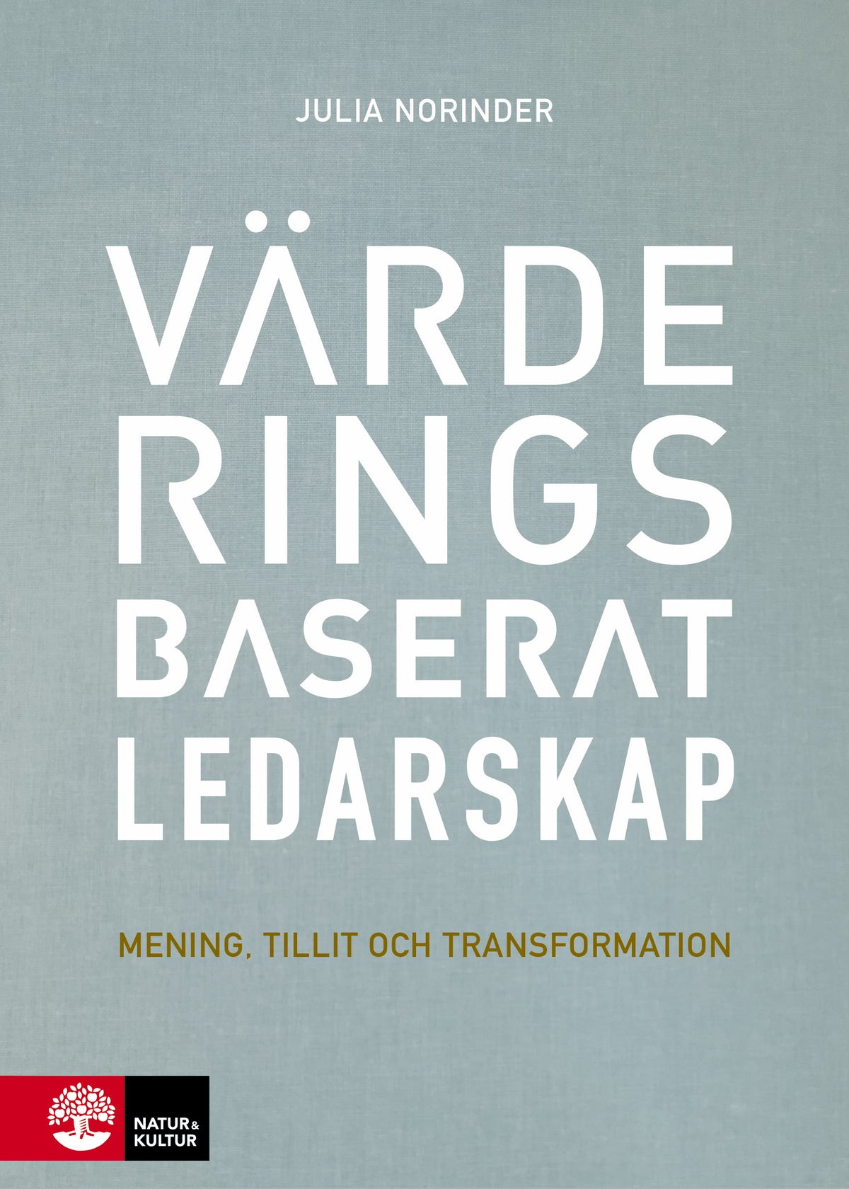 Värderingsbaserat ledarskap : mening, tillit och transformation – E-bok