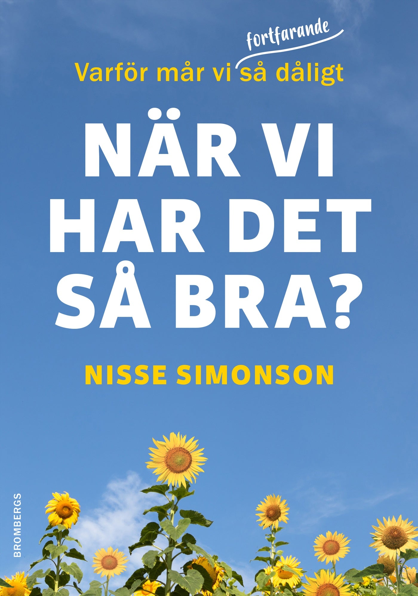Varför mår vi (fortfarande) så dåligt när vi har det så bra? – E-bok