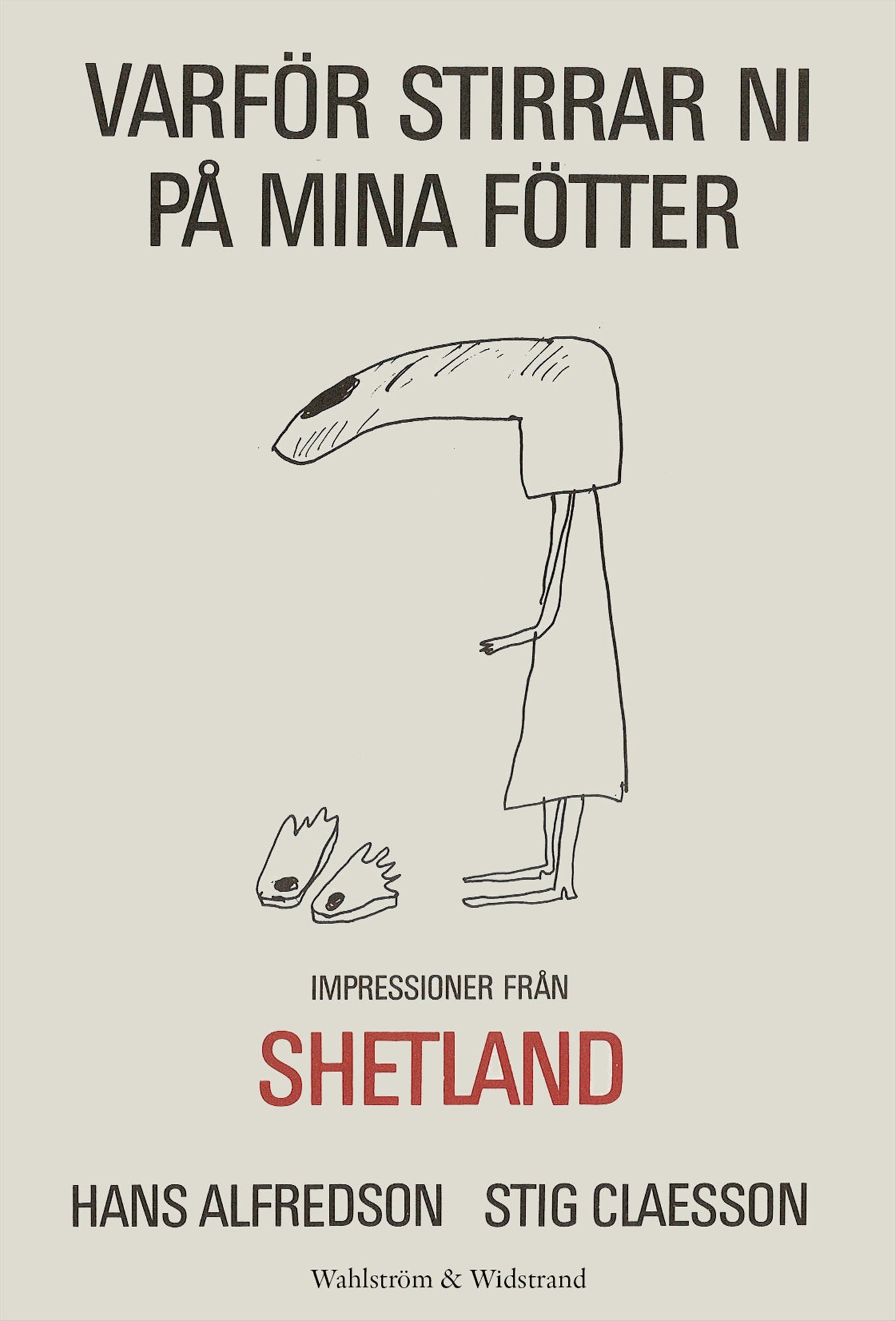 Varför stirrar ni på mina fötter : impressioner från Shetland – E-bok