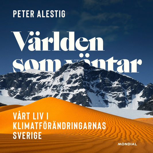 Världen som väntar : Vårt liv i klimatförändringens Sverige – Ljudbok