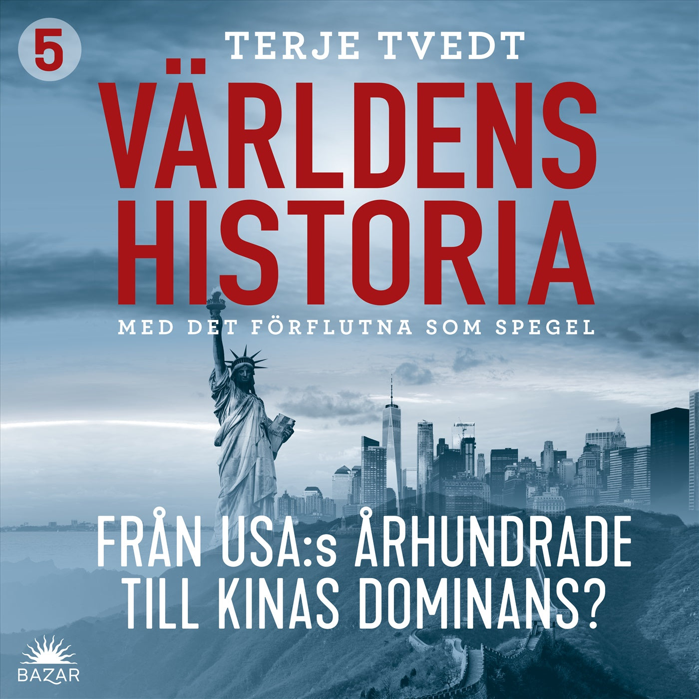Världens historia: Del 5 – Från USA:s århundrade till Kinas dominans? – Ljudbok