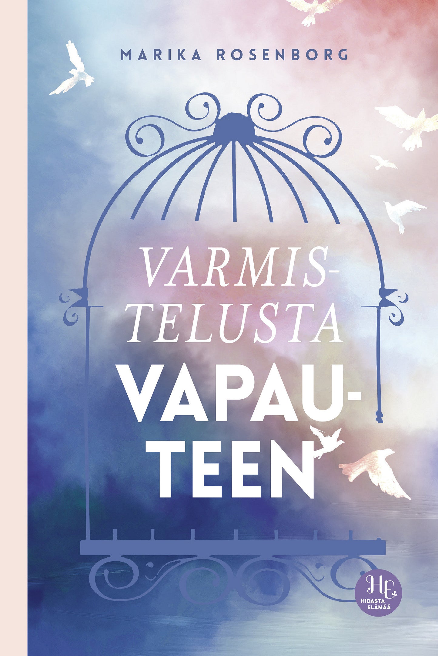 Varmistelusta vapauteen – E-bok