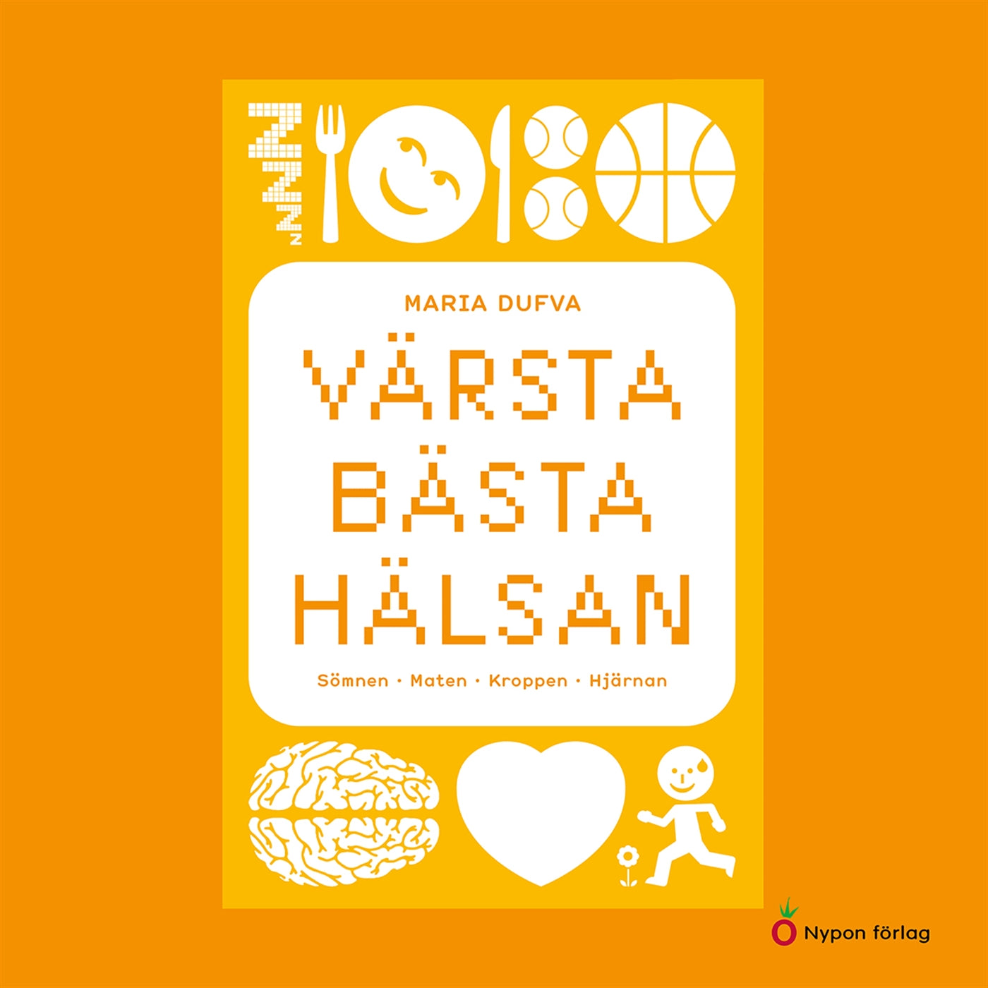 Värsta bästa hälsan (lättläst): Sömnen - Maten - Kroppen - Hjärnan – Ljudbok