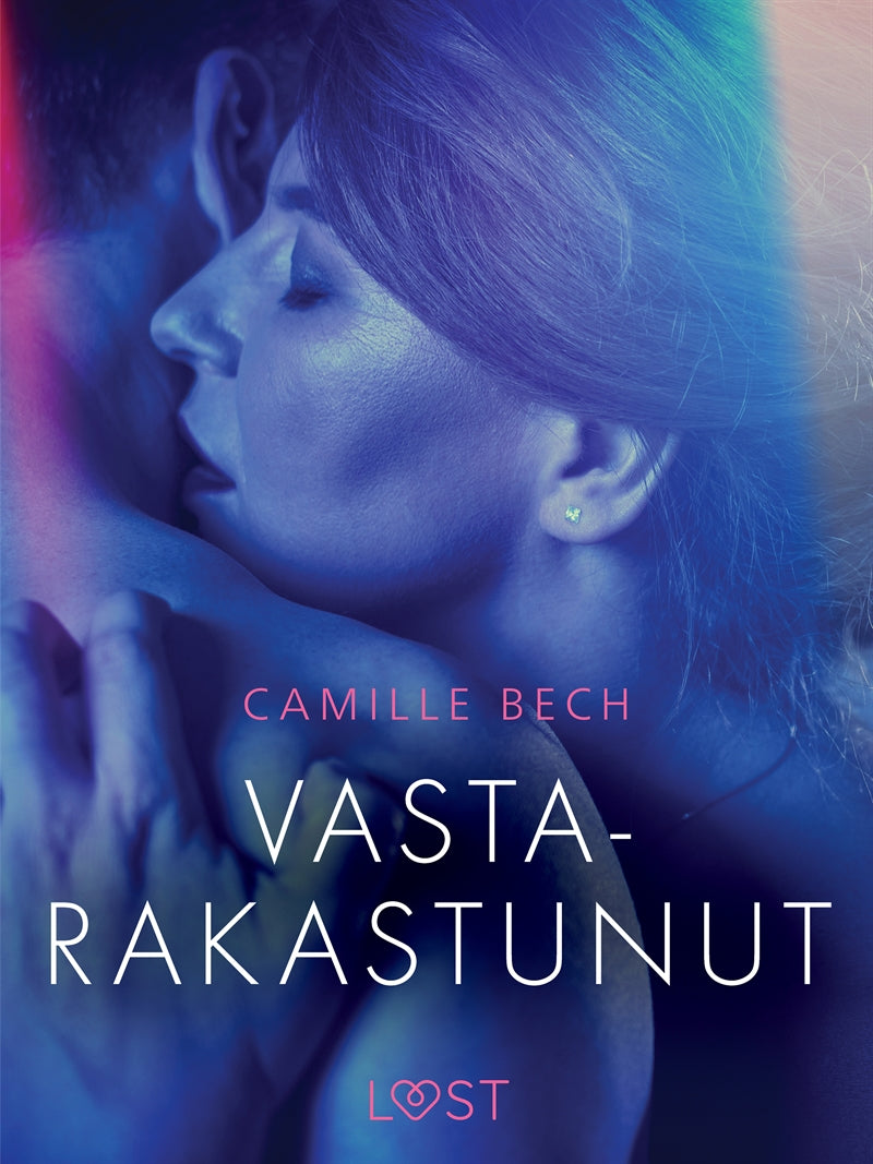 Vastarakastunut - eroottinen novelli – E-bok