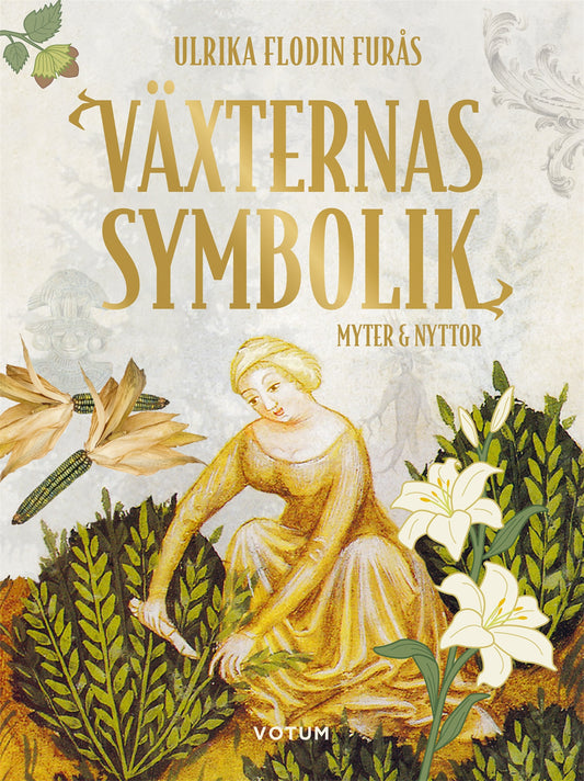 Växternas symbolik : myter & nyttor – E-bok