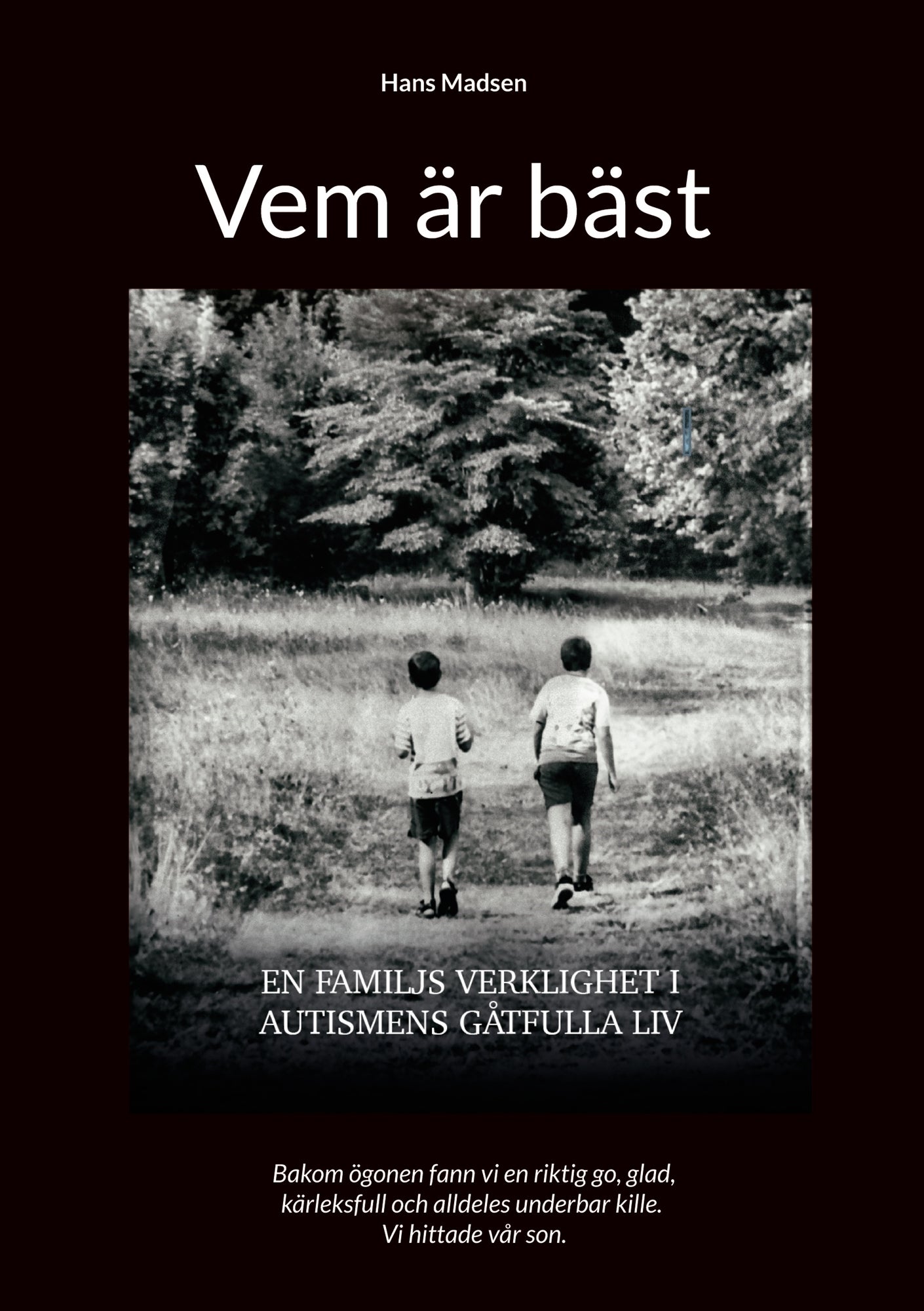 Vem är bäst: En familjs verklighet i Autismens gåtfulla liv – E-bok