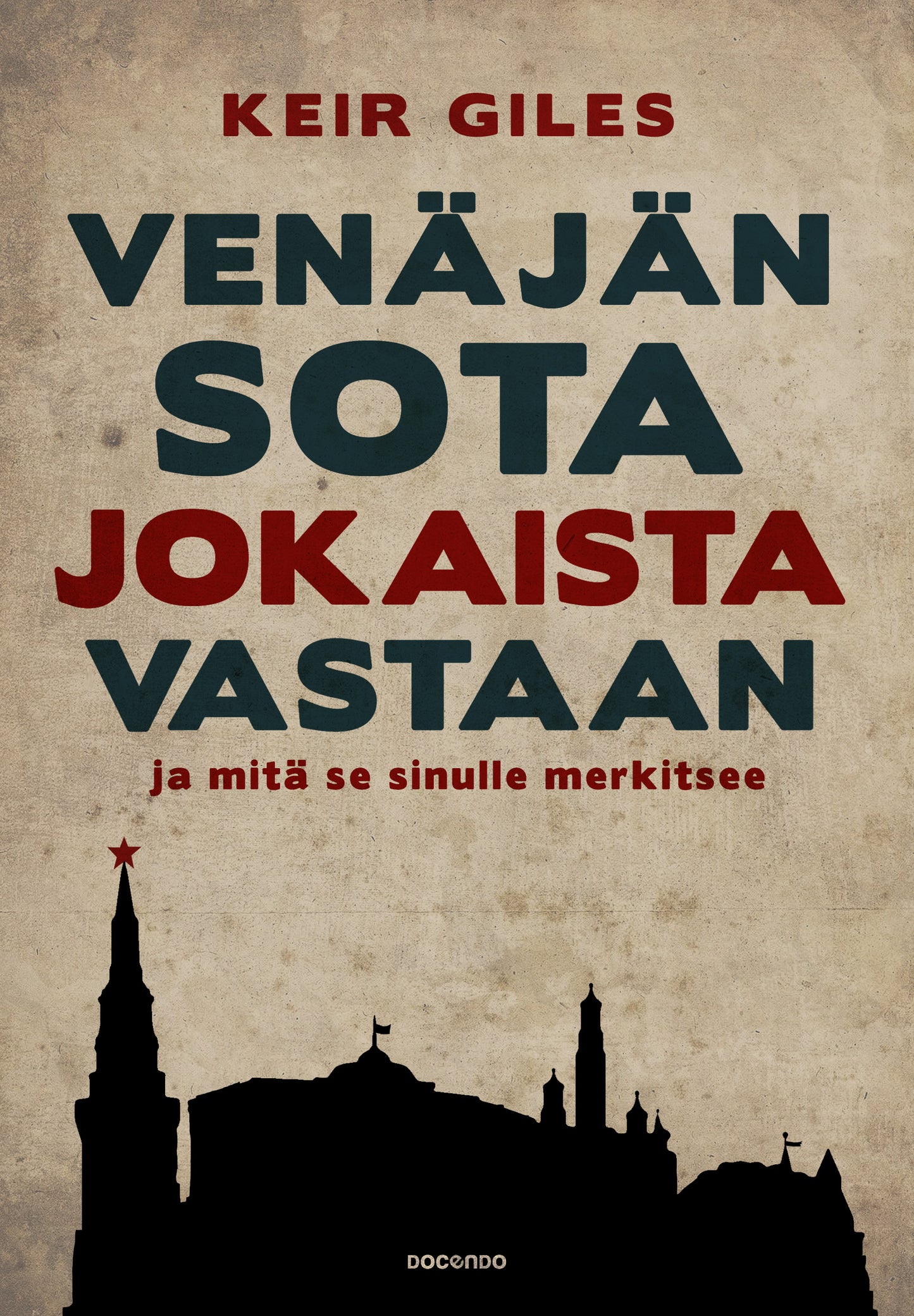 Venäjän sota jokaista vastaan – ja mitä se sinulle merkitsee – E-bok