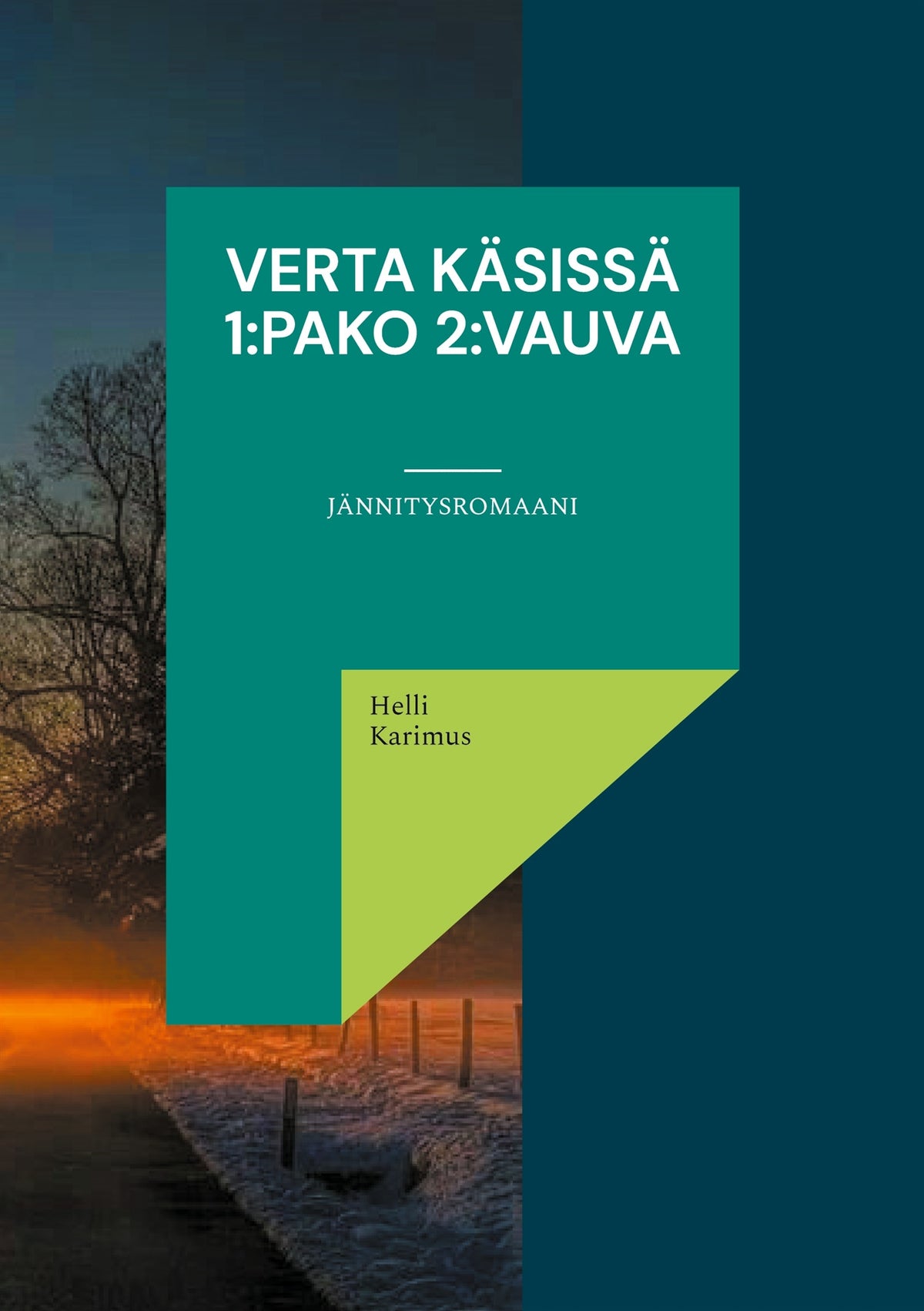 Verta käsissä 1:Pako 2:Vauva: jännitysromaani – E-bok