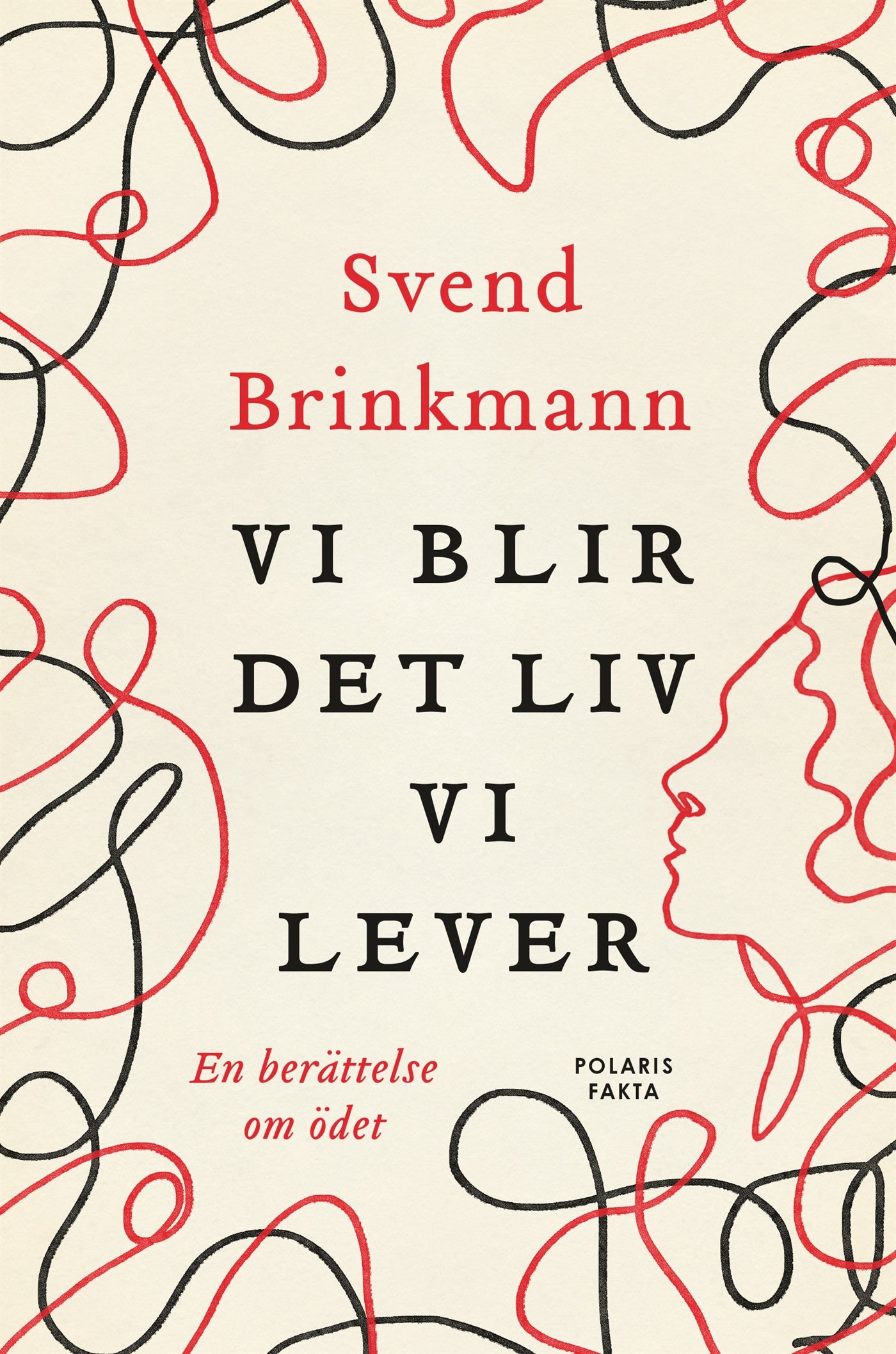 Vi blir det liv vi lever : En berättelse om ödet – E-bok