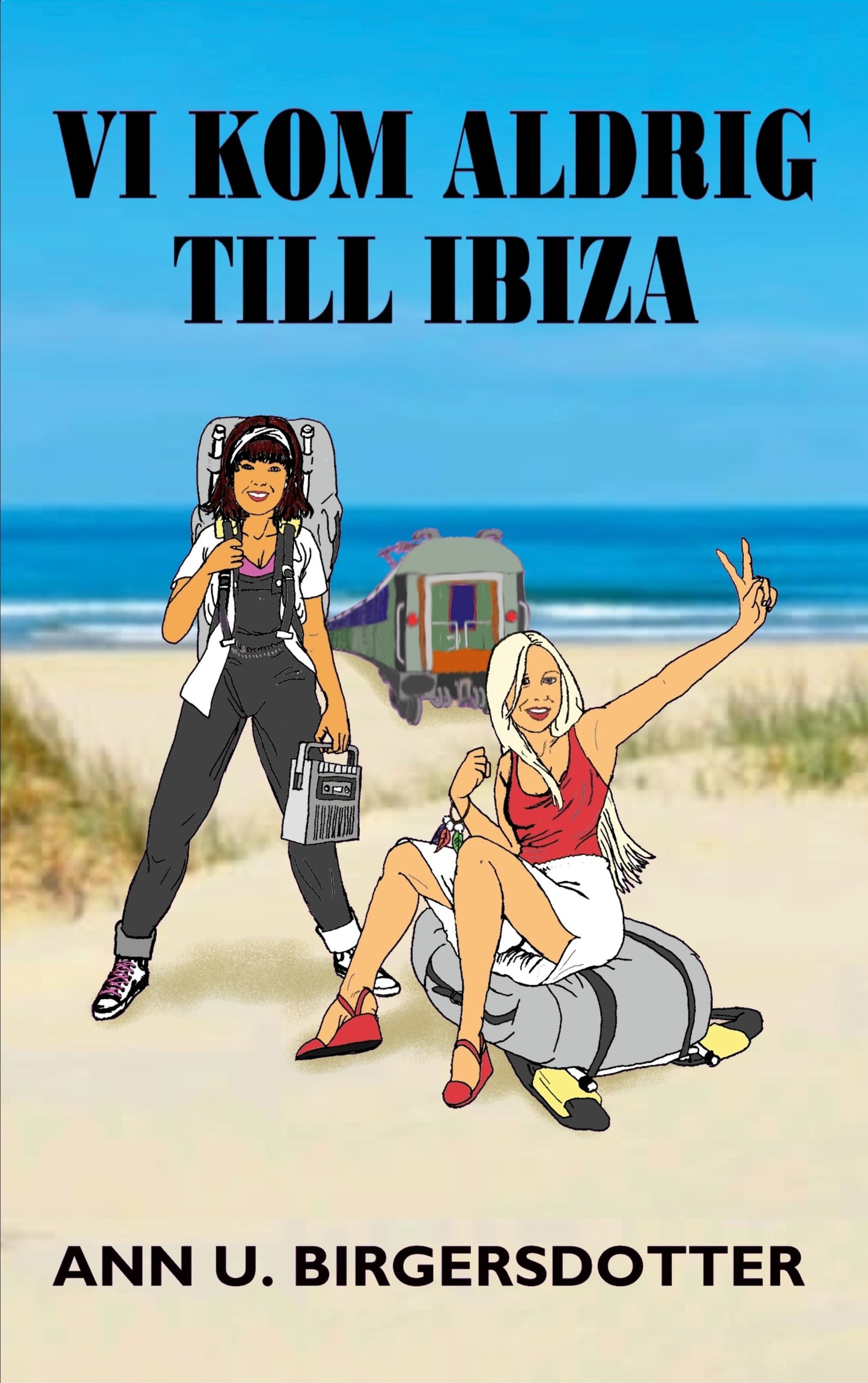 Vi kom aldrig till Ibiza: Ett tågluffardrama – E-bok