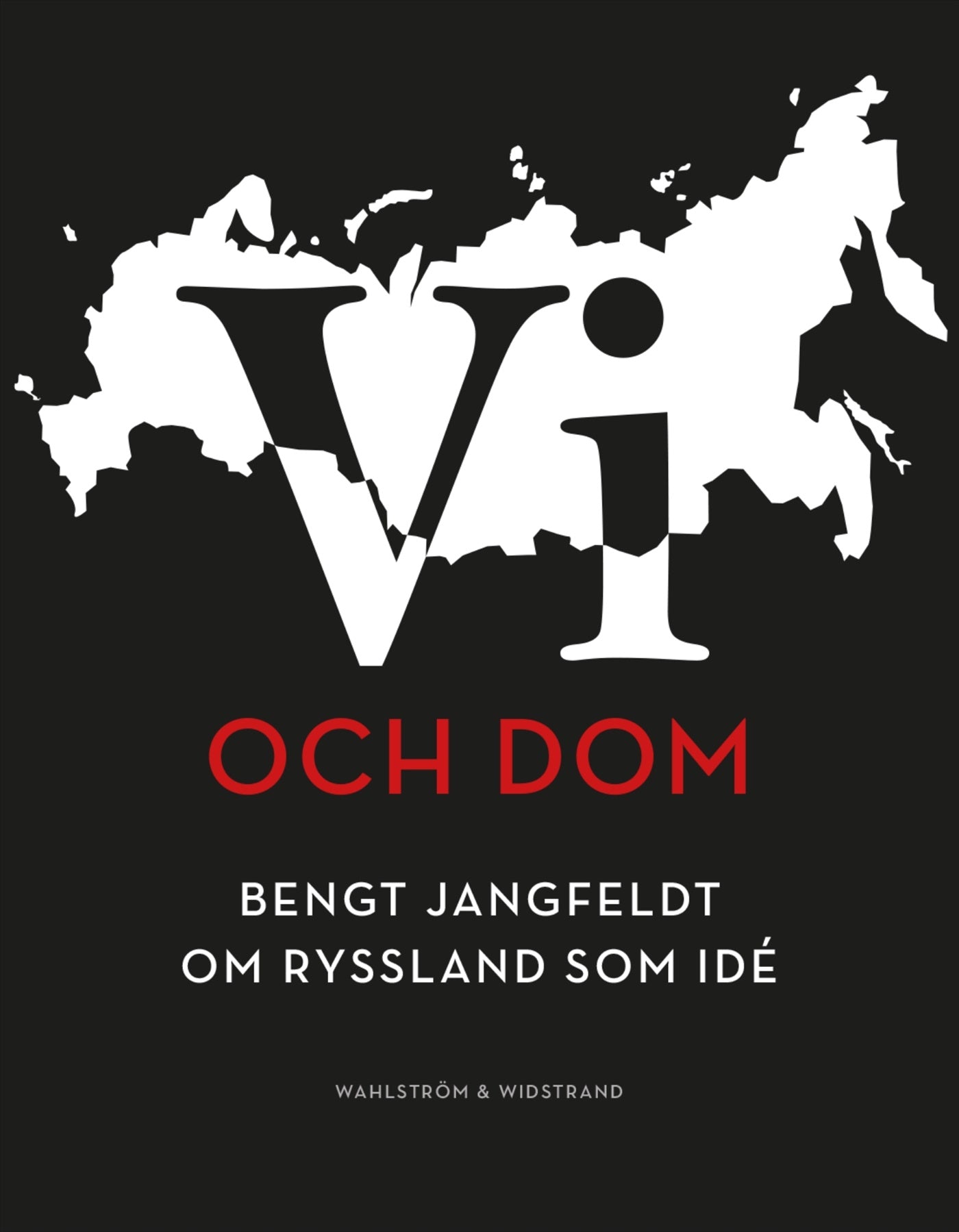 Vi och dom : Bengt Jangfeldt om Ryssland som idé – E-bok