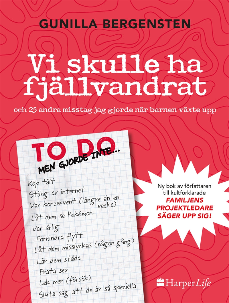Vi skulle ha fjällvandrat: och 25 andra misstag jag gjorde när barnen växte upp – E-bok