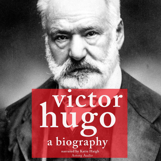 Victor Hugo, a Biography – Ljudbok