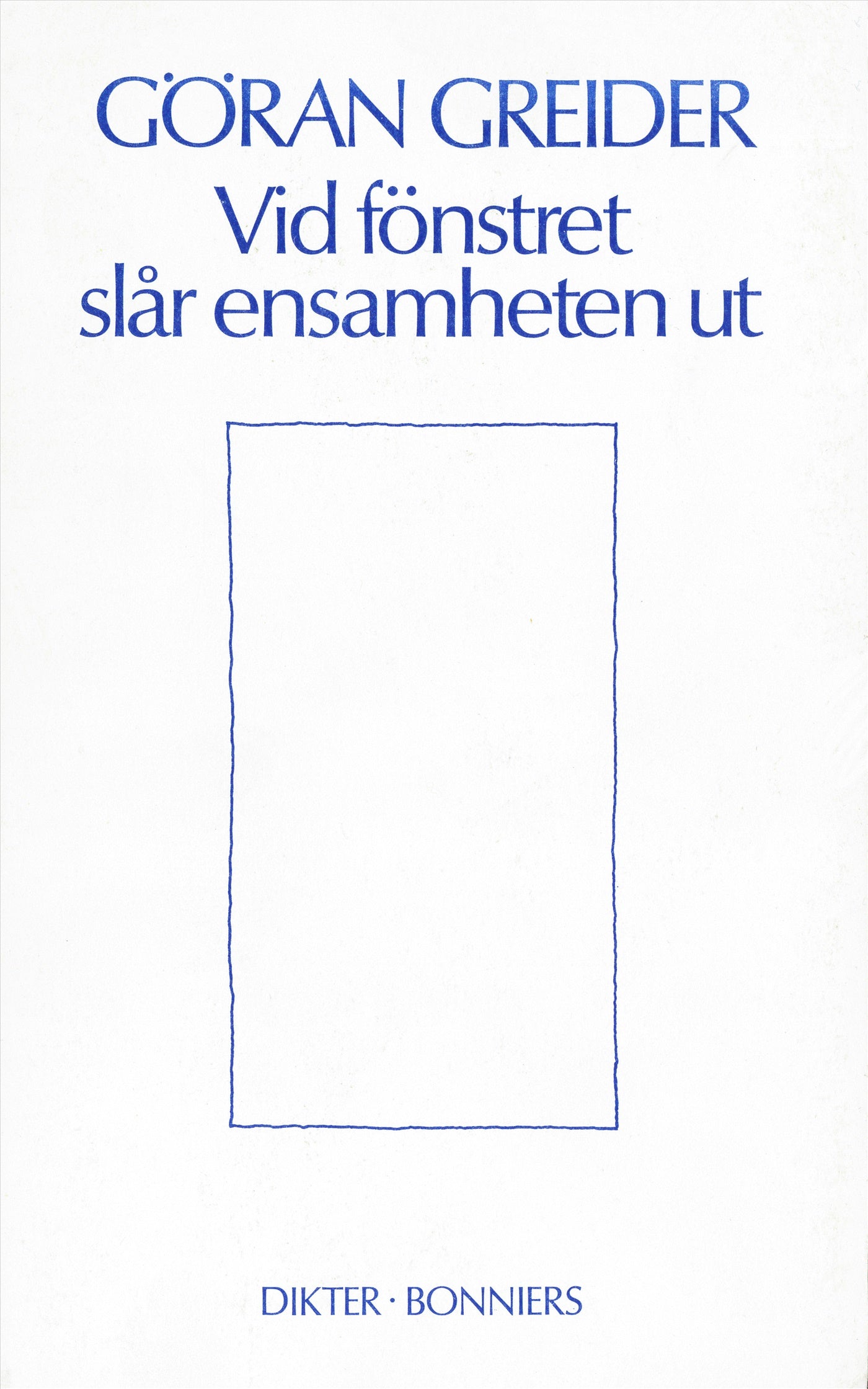 Vid fönstret slår ensamheten ut : dikter – E-bok