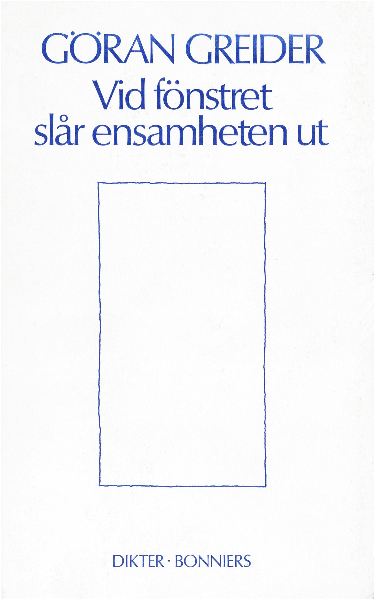 Vid fönstret slår ensamheten ut : dikter – E-bok
