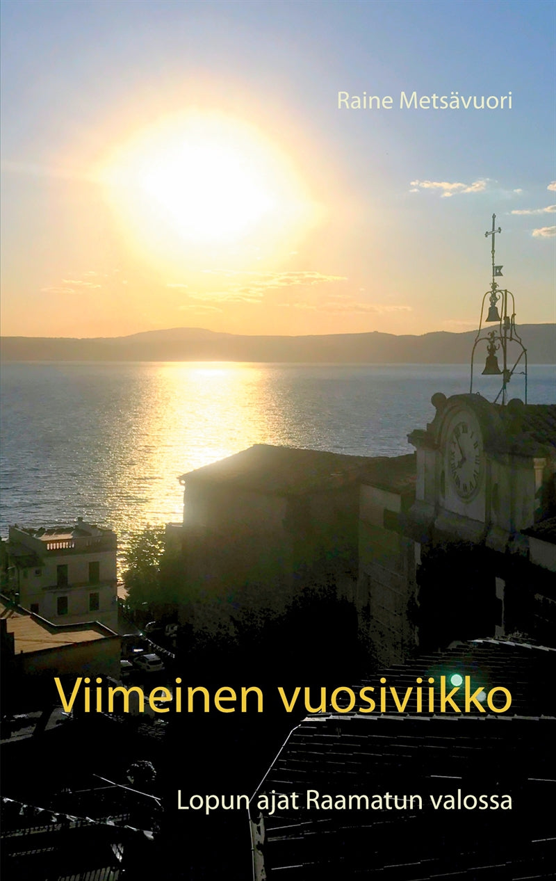 Viimeinen vuosiviikko: Lopun ajat Raamatun valossa – E-bok