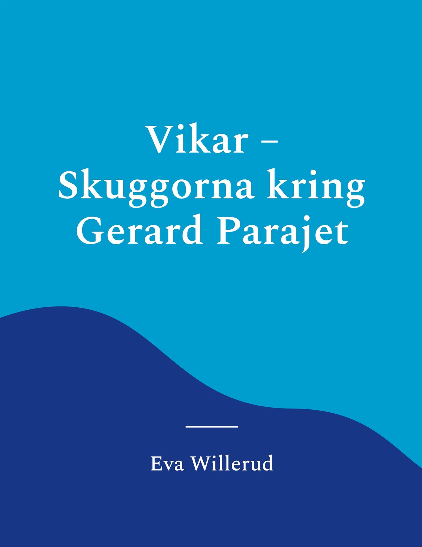 Vikar - Skuggorna kring Gerard Parajet – E-bok