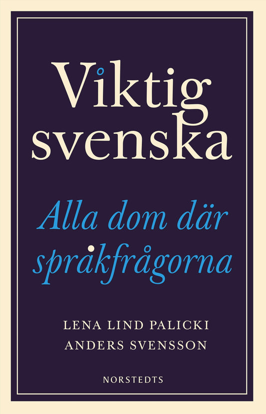 Viktig svenska : alla dom där språkfrågorna – E-bok