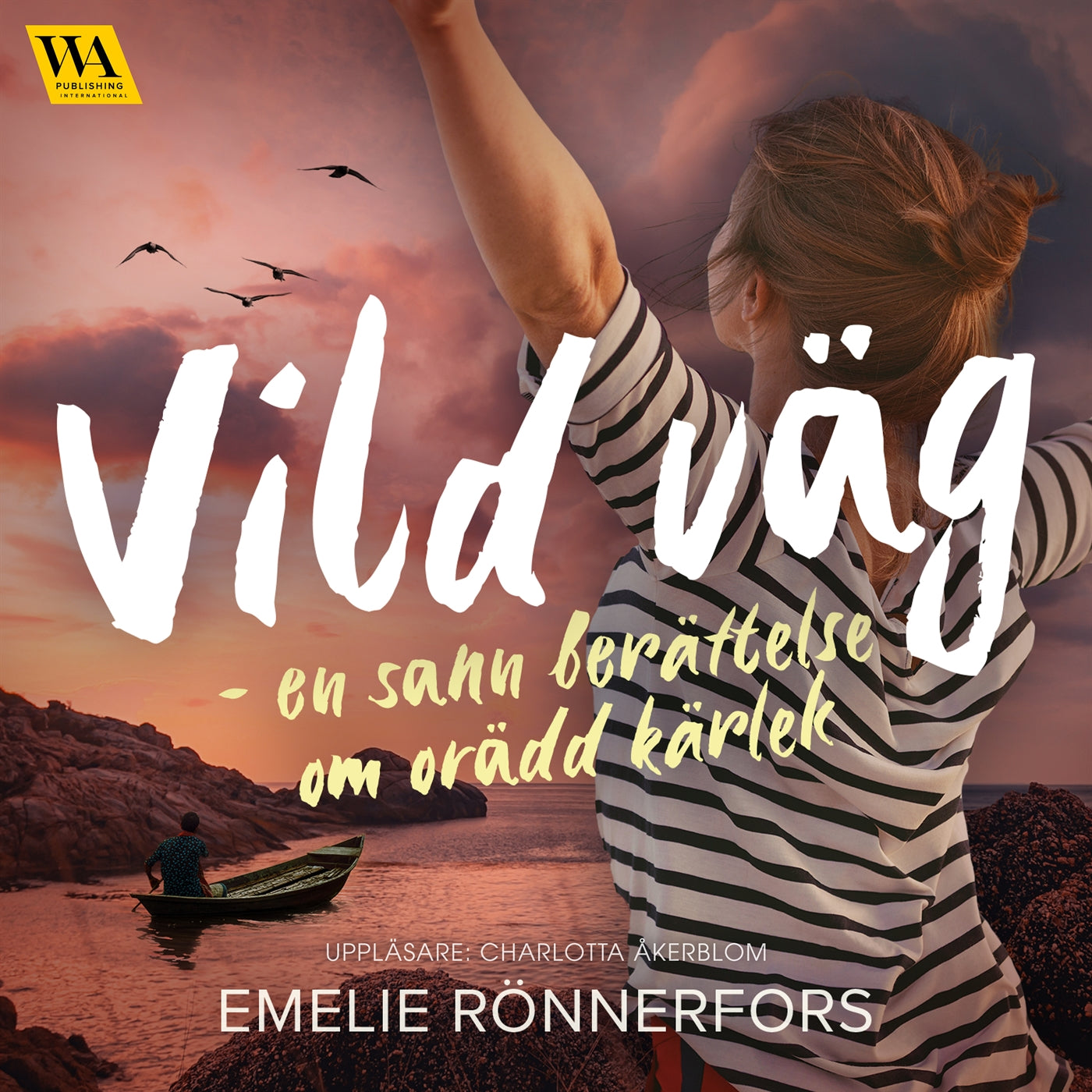 Vild väg – en sann berättelse om orädd kärlek – Ljudbok