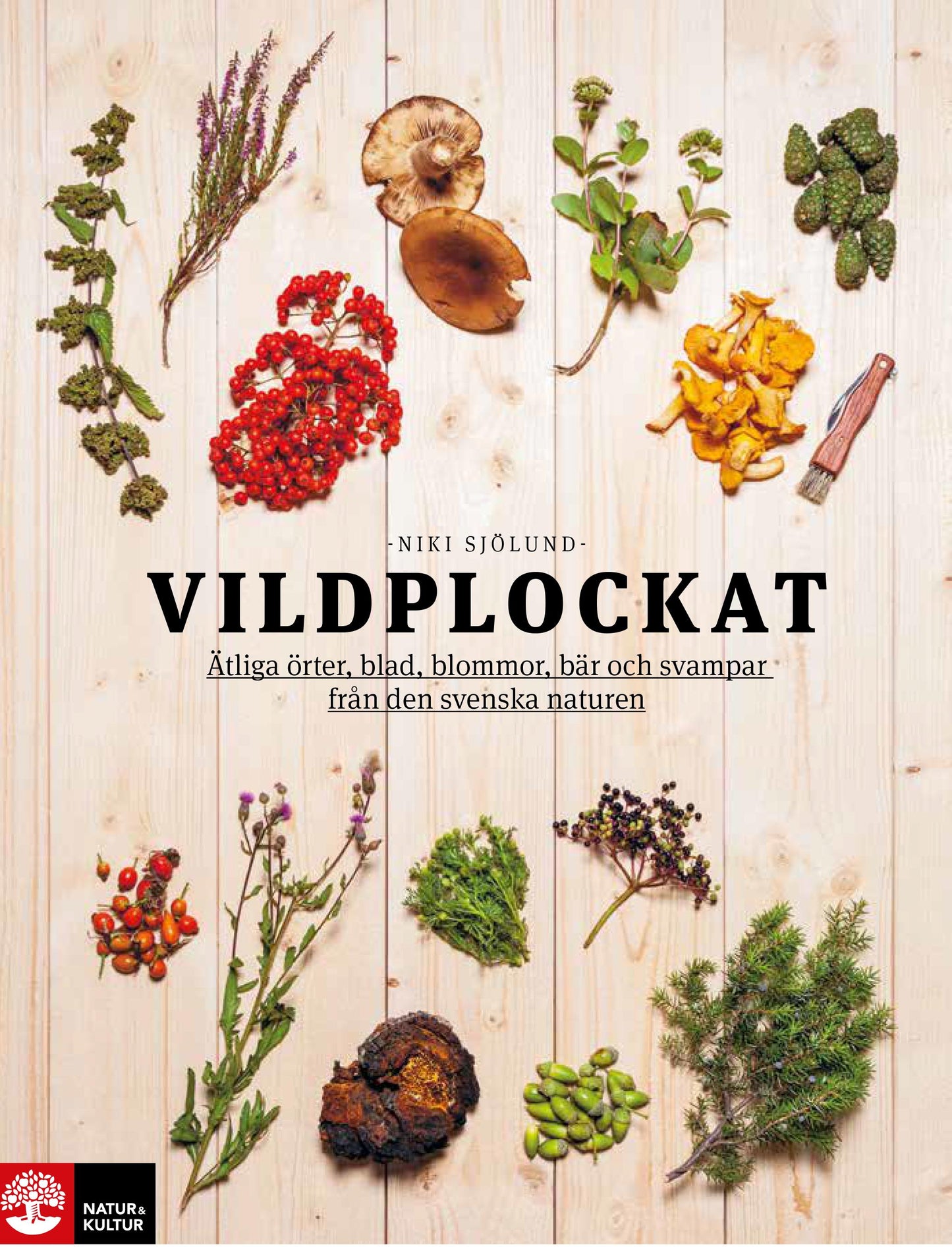 Vildplockat : ätliga örter, blad, blommor, bär och svampar från den svenska naturen – E-bok