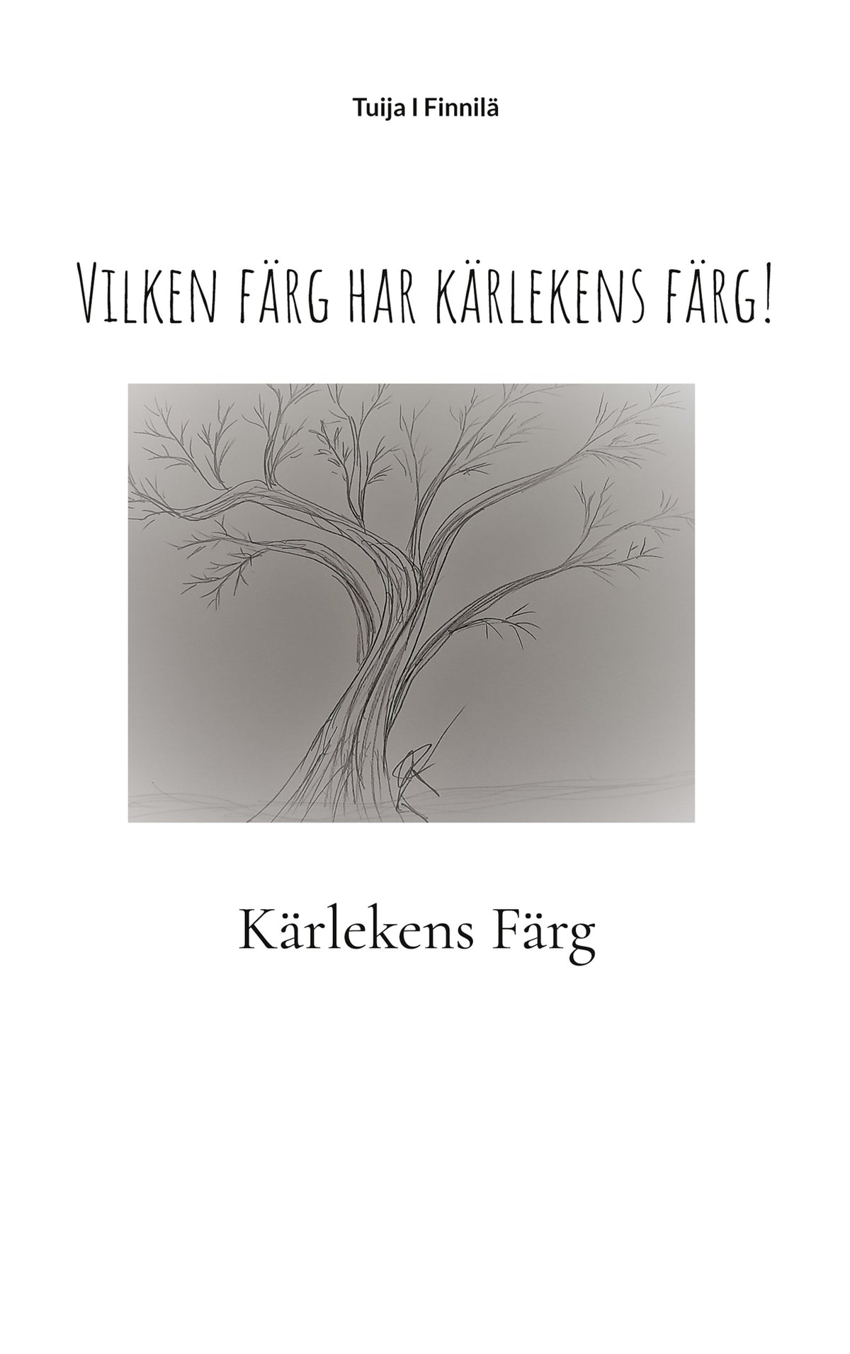 Vilken färg har kärlekens färg!: Kärlekens Färg – E-bok