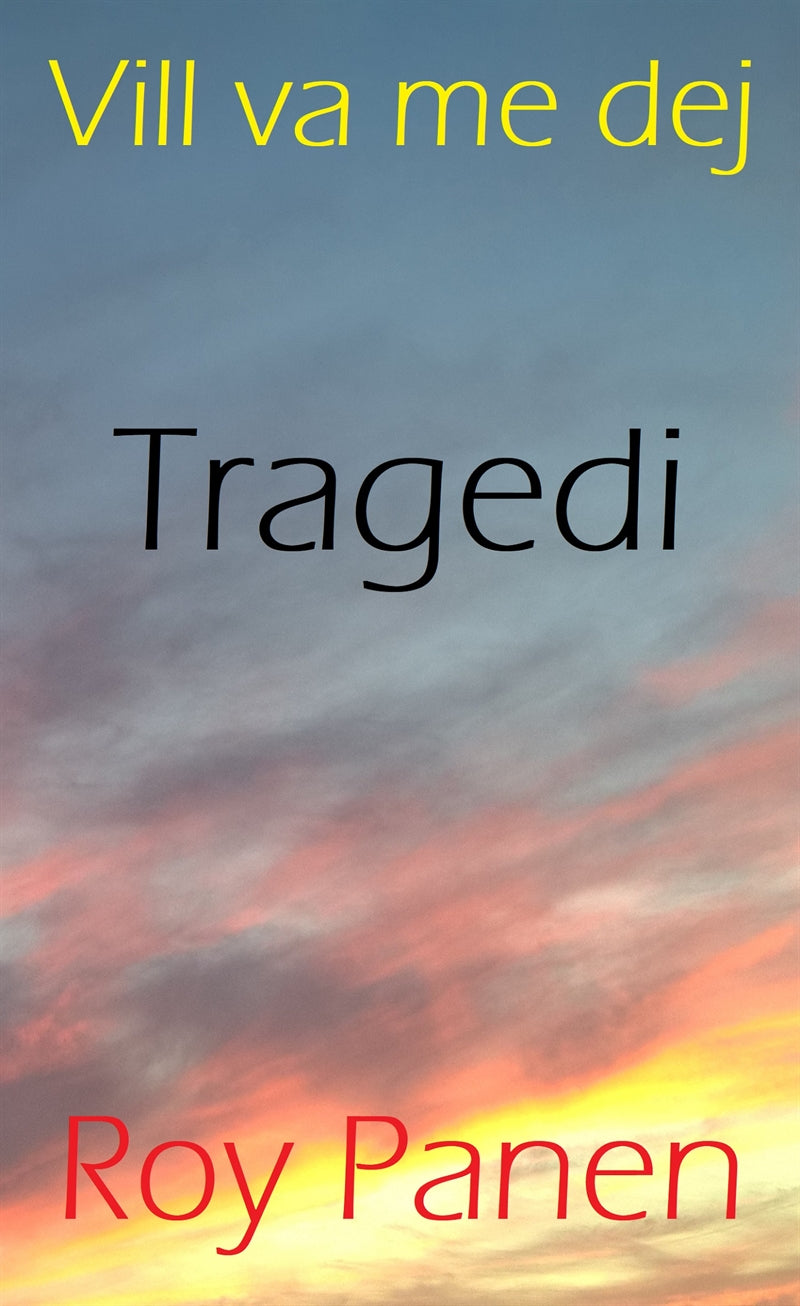 Vill va me dej : Tragedi (thriller) – E-bok