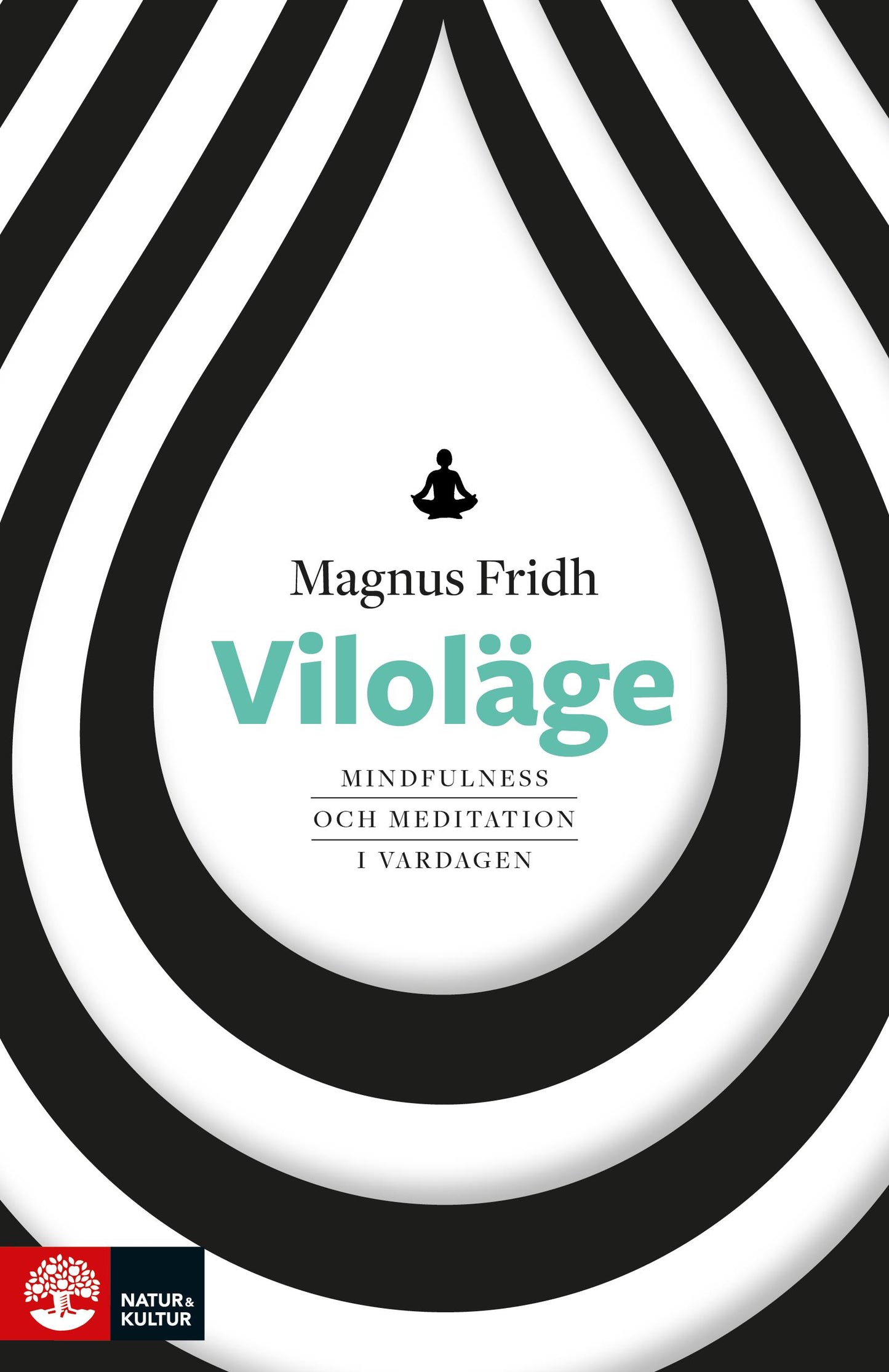 Viloläge : mindfulness och meditation i vardagen – E-bok
