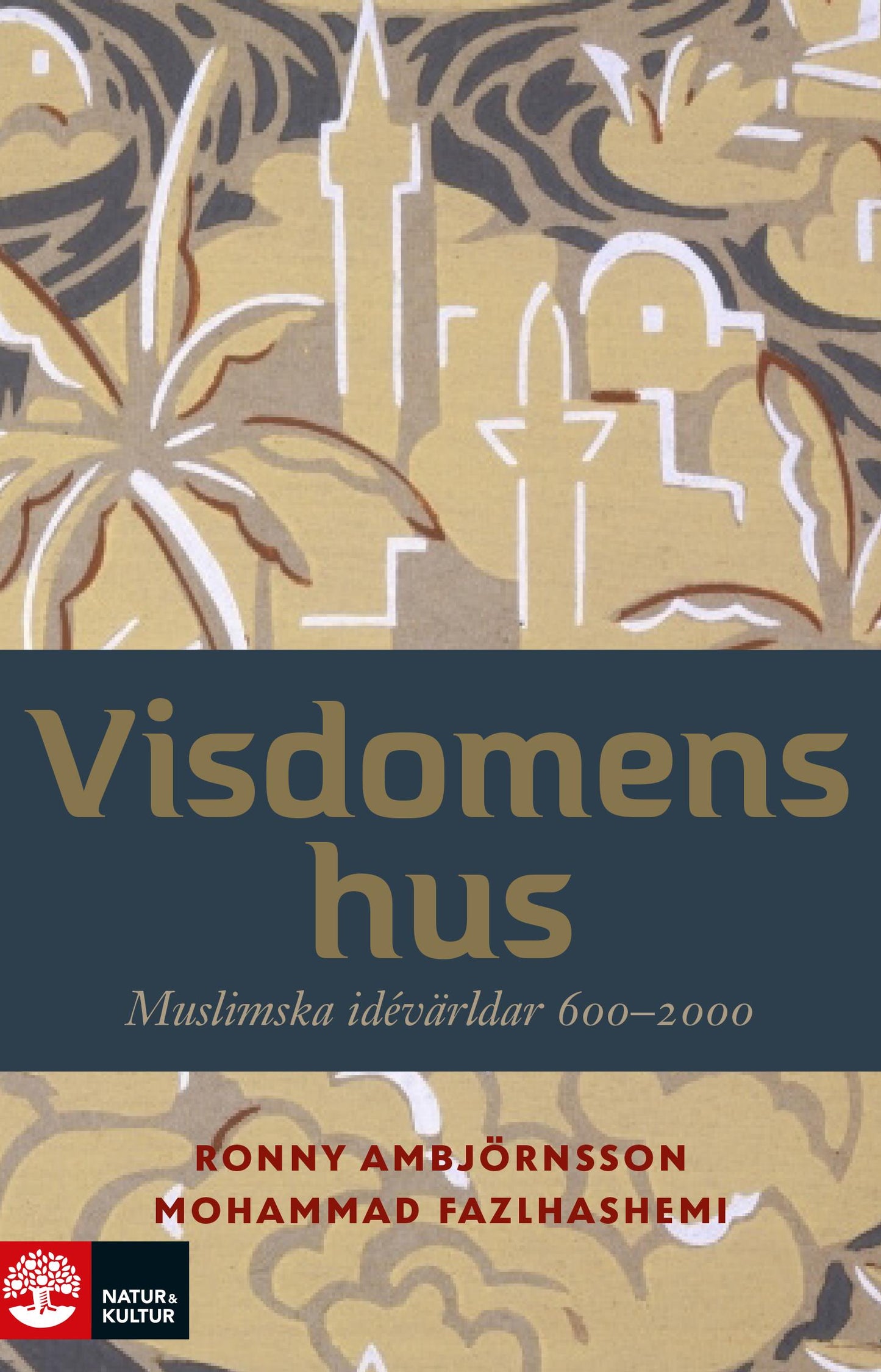 Visdomens hus : muslimska idévärldar 600-2000 – E-bok