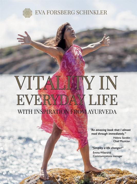 Vitality in Everyday Life: with Inspiration from Ayurveda – E-bok