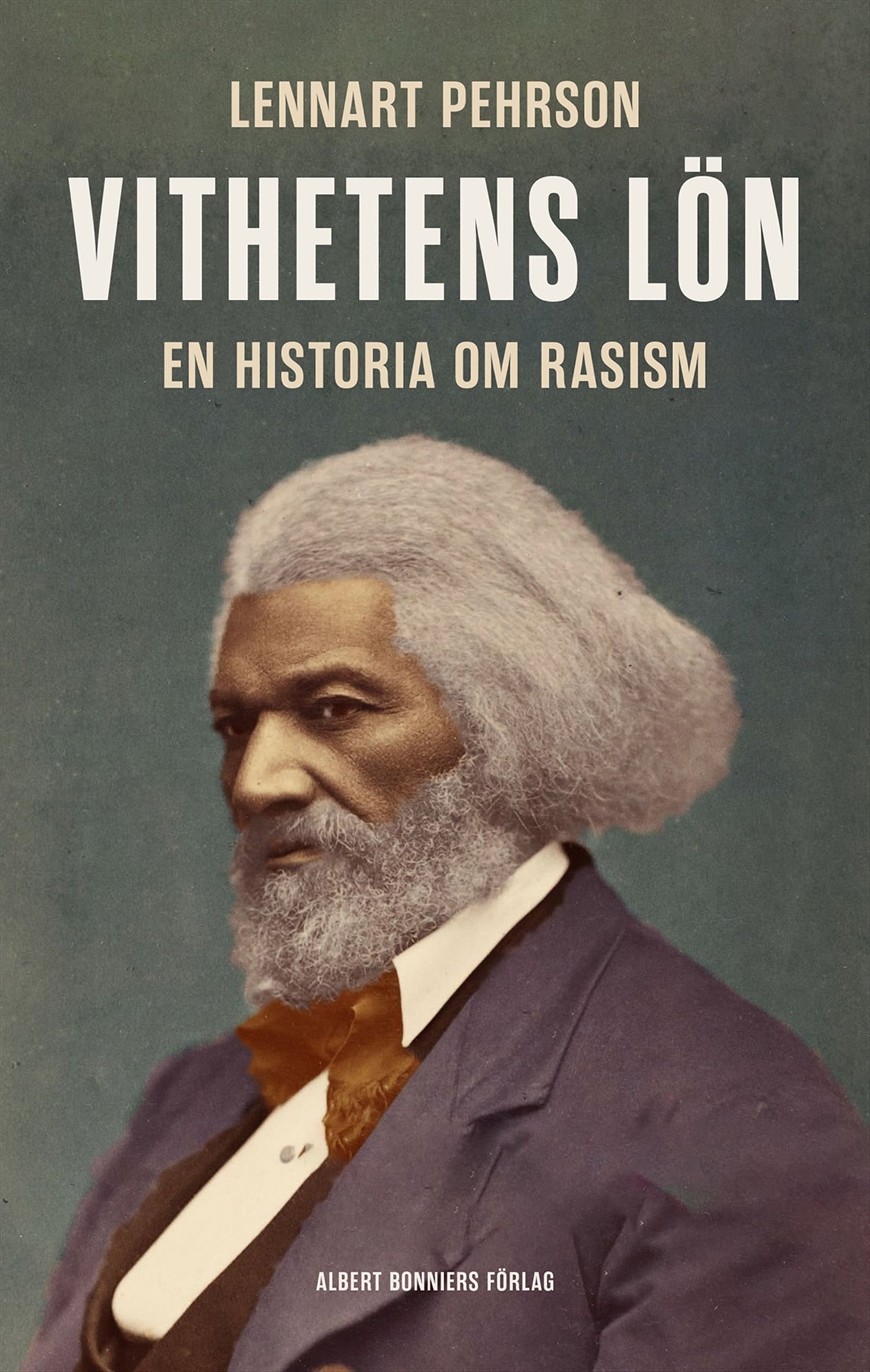 Vithetens lön : en historia om rasism – E-bok