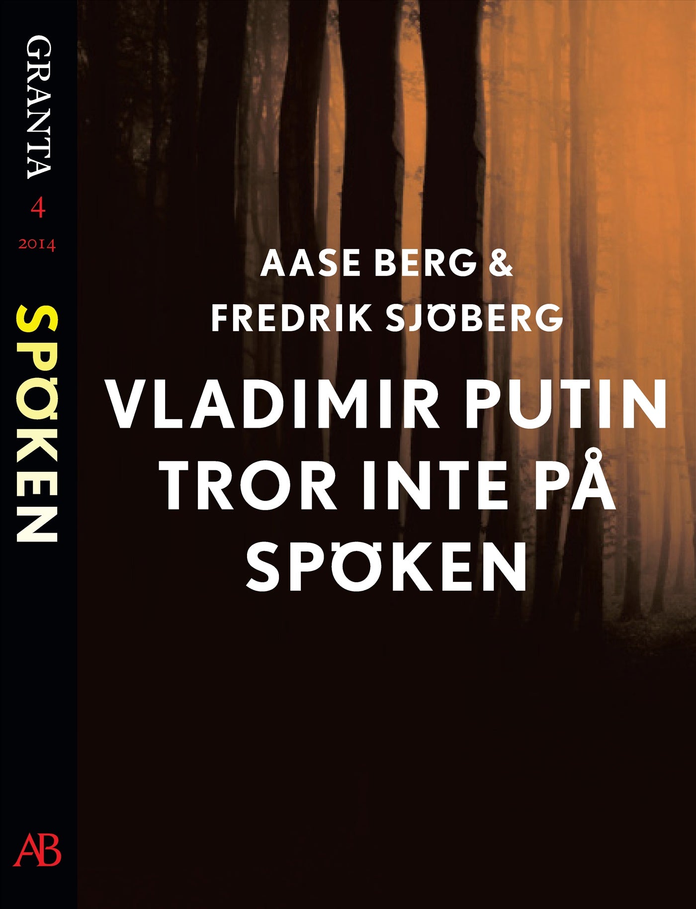 Vladimir Putin tror inte på spöken: en e-singel ur Granta #4 – E-bok