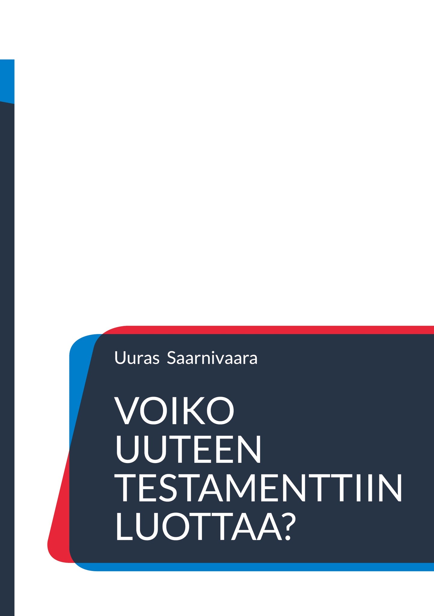 Voiko Uuteen testamenttiin luottaa? – E-bok