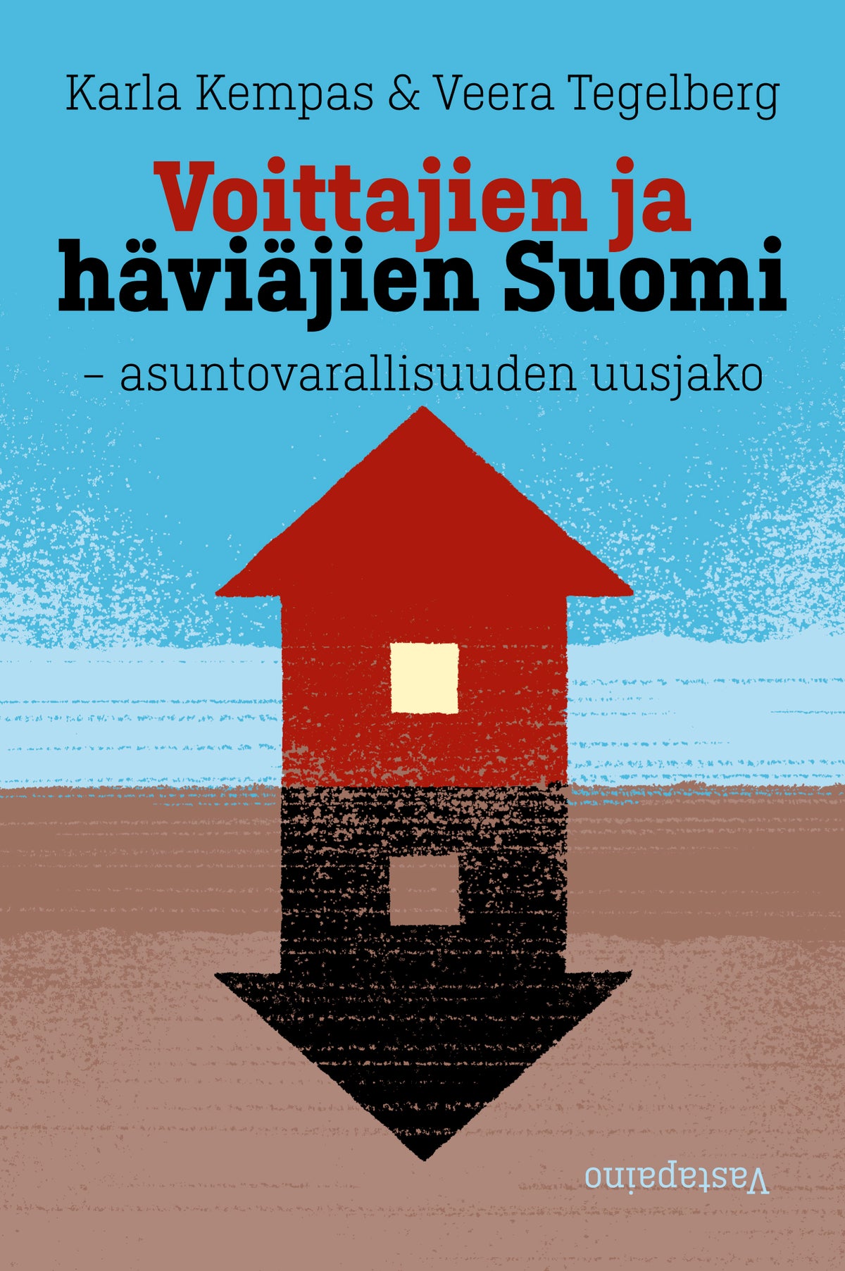 Voittajien ja häviäjien Suomi – E-bok