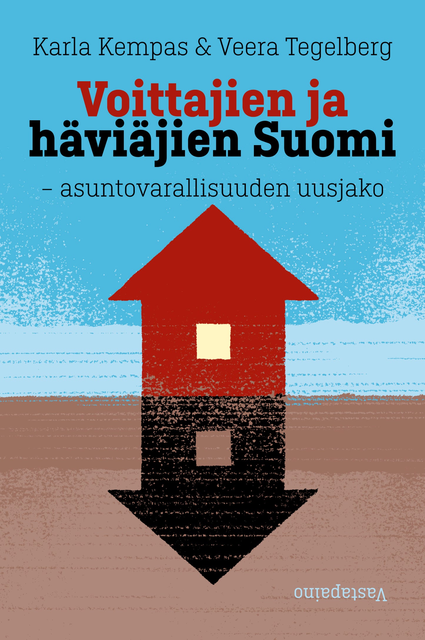 Voittajien ja häviäjien Suomi – E-bok