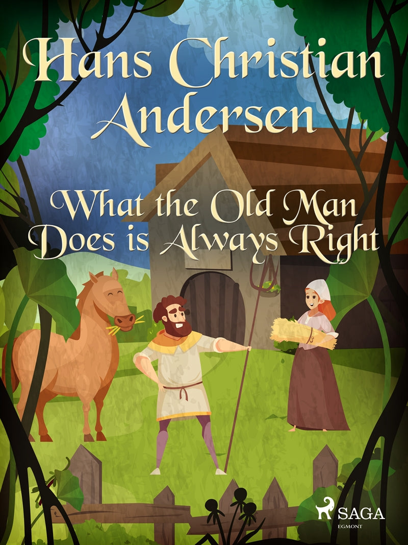 What the Old Man Does is Always Right – E-bok