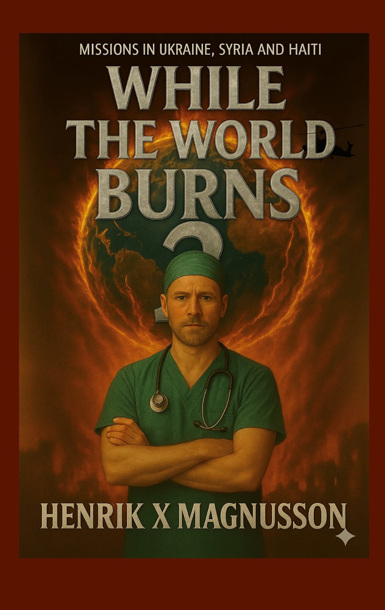 While the world burns 2: Missions Ukraine, Sudan, Haiti – E-bok