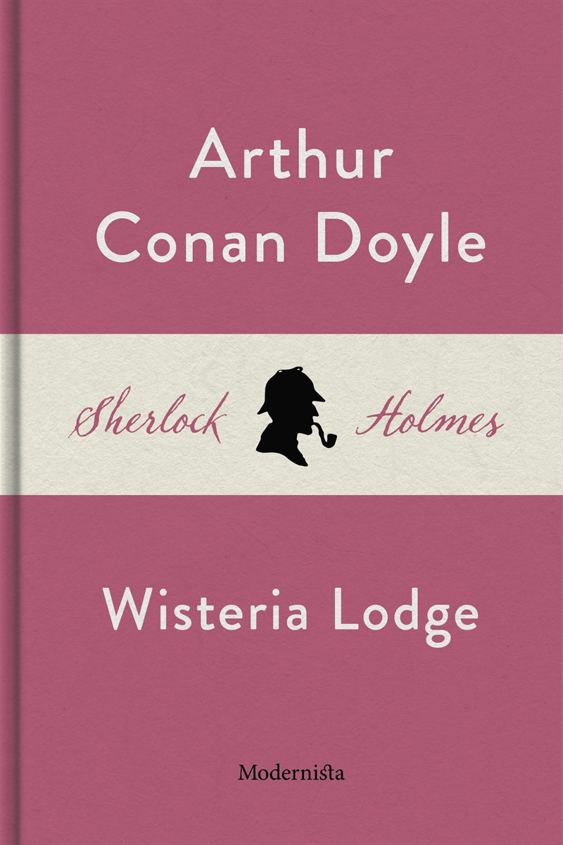 Wisteria Lodge (En Sherlock Holmes-novell) – E-bok