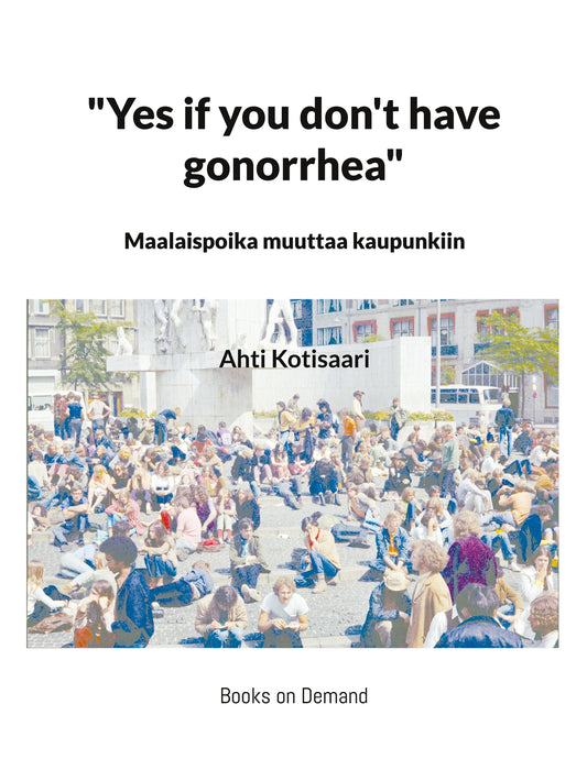 "Yes if you don't have gonorrhea"- Maalaispoika muuttaa kaupunkiin – E-bok