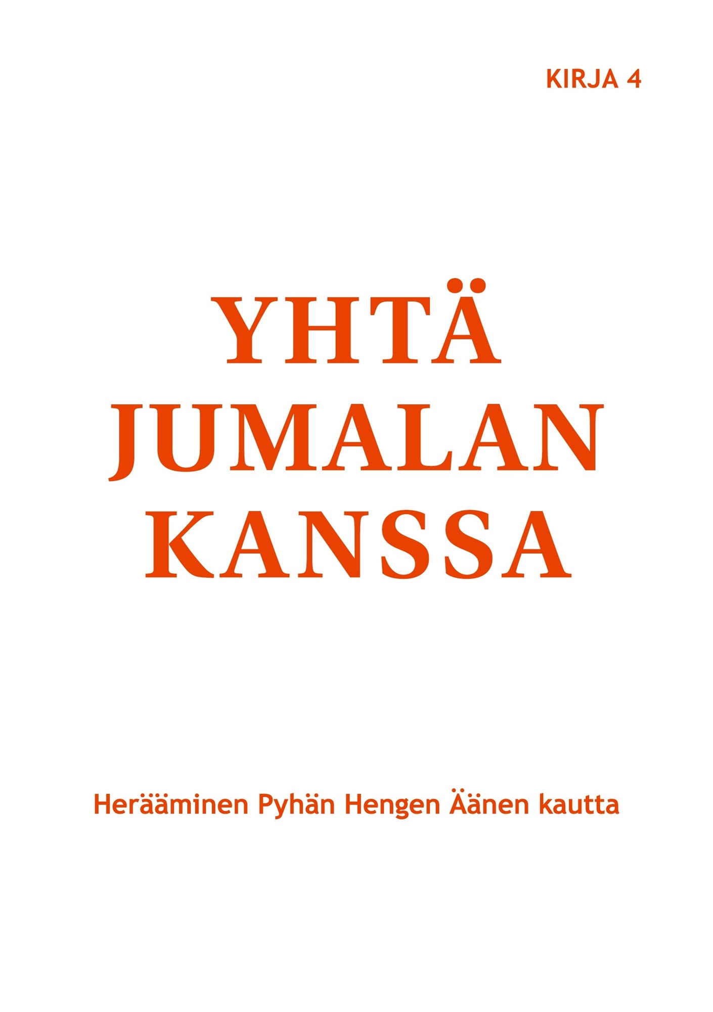 Yhtä Jumalan kanssa: Herääminen Pyhän Hengen Äänen kautta – E-bok