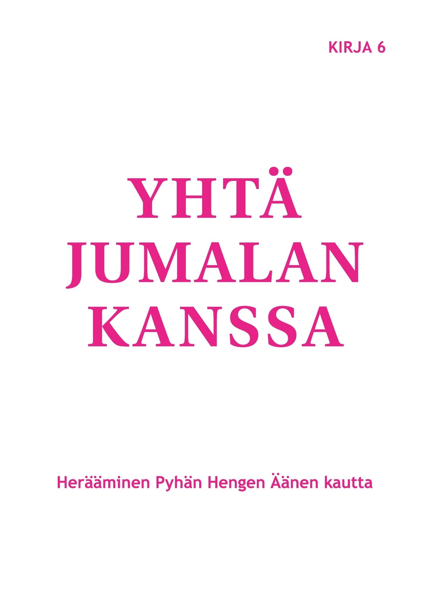 Yhtä Jumalan kanssa: Herääminen Pyhän Hengen Äänen kautta – E-bok