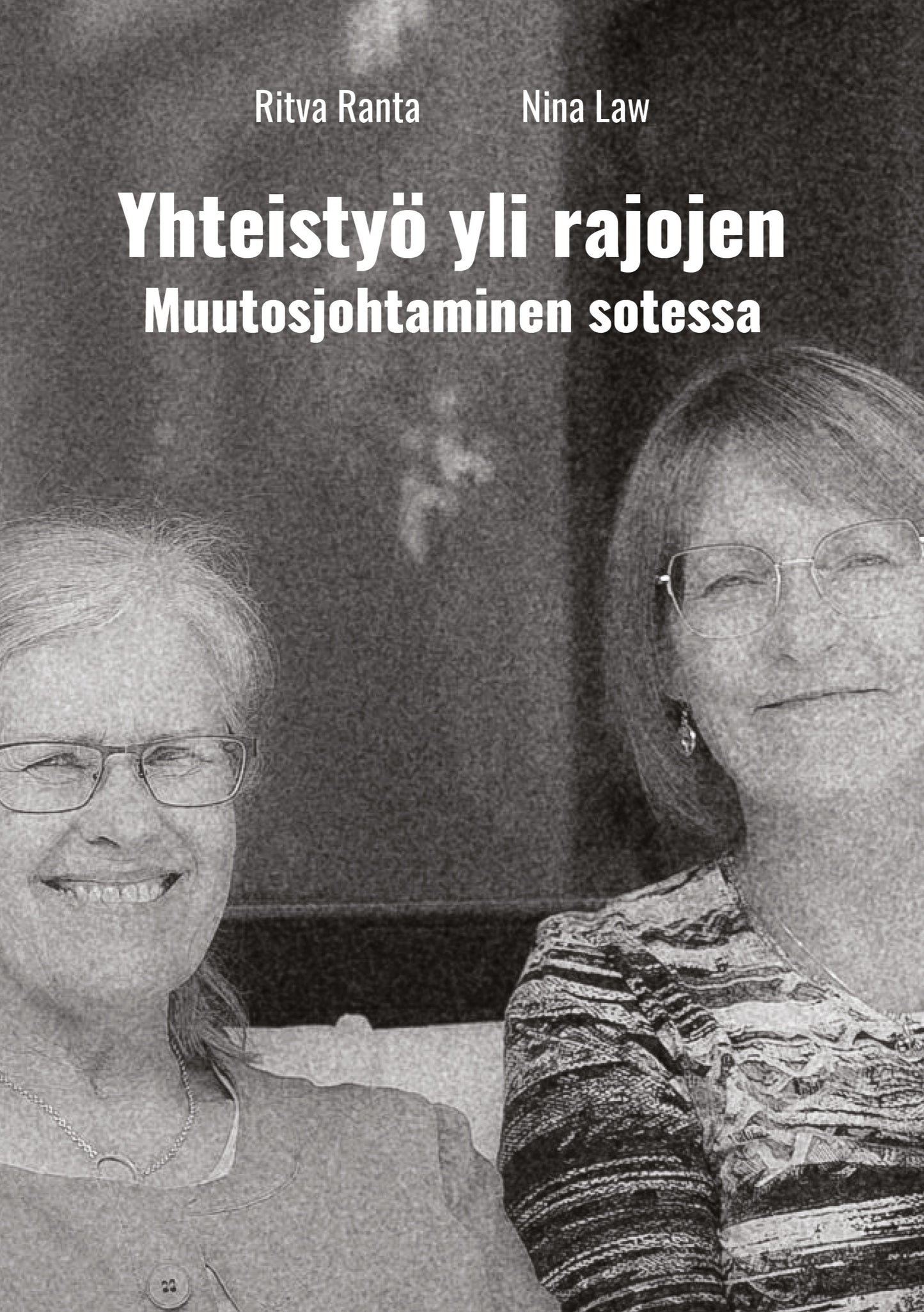 Yhteistyö yli rajojen: Muutosjohtaminen Sotessa – E-bok