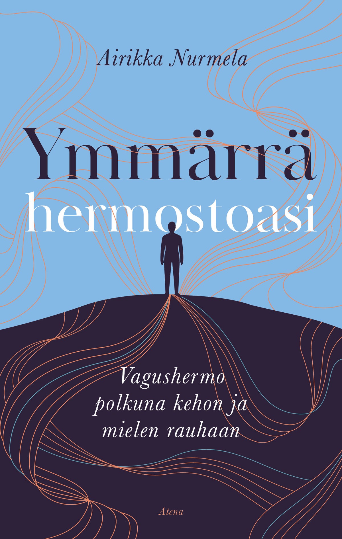 Ymmärrä hermostoasi – E-bok