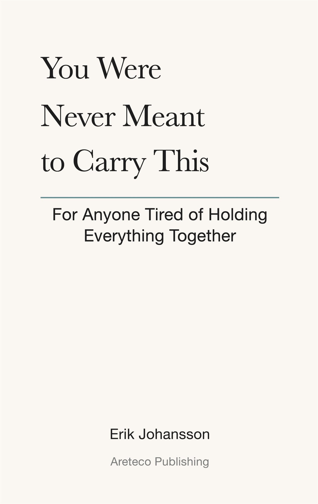 You were never meant to carry this: For Anyone Tired of Holding Everything Together – E-bok