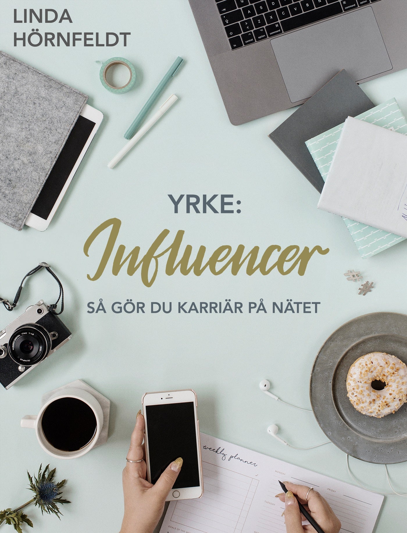 Yrke: influencer - så gör du karriär på nätet – E-bok