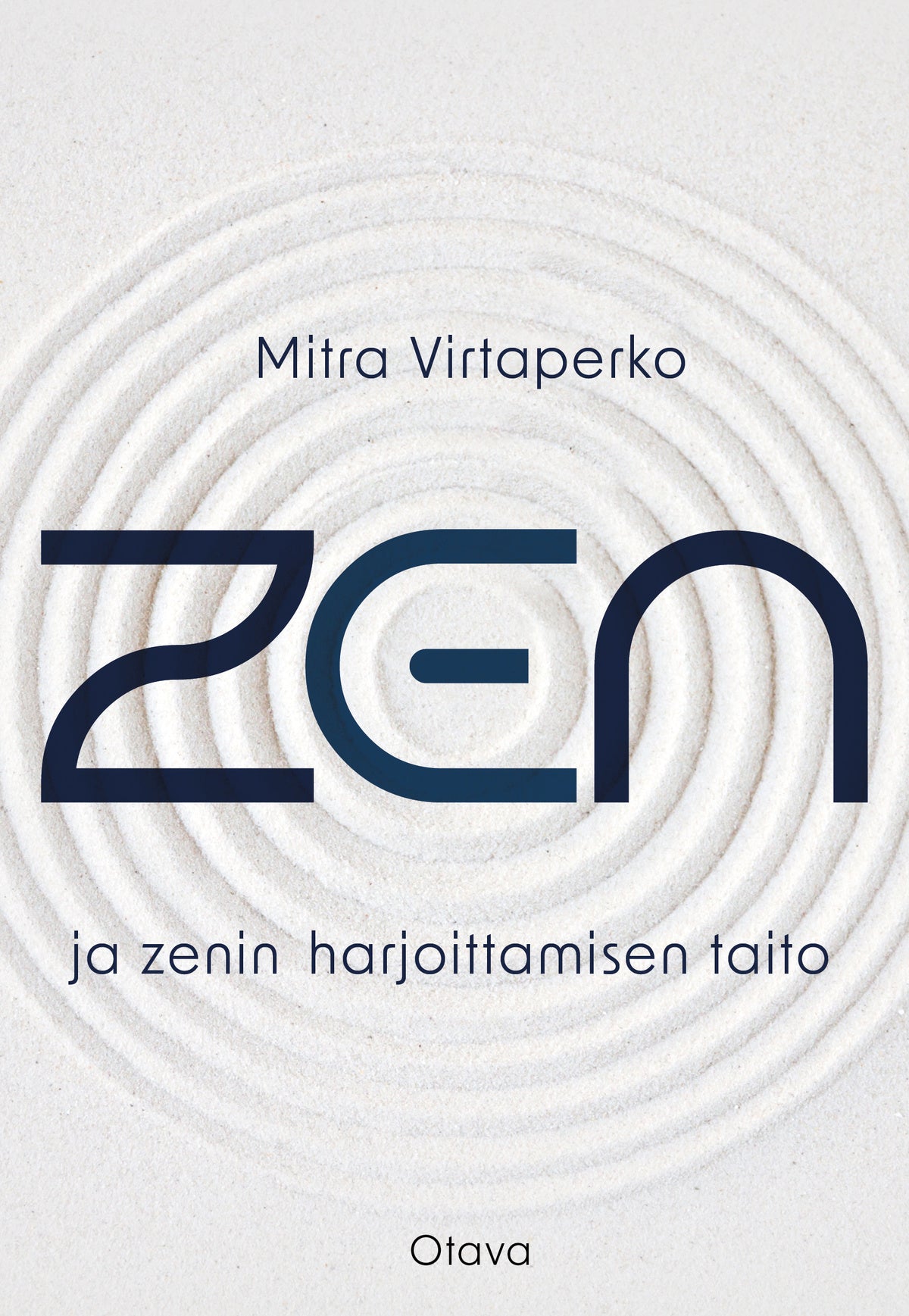 Zen ja zenin harjoittamisen taito – E-bok