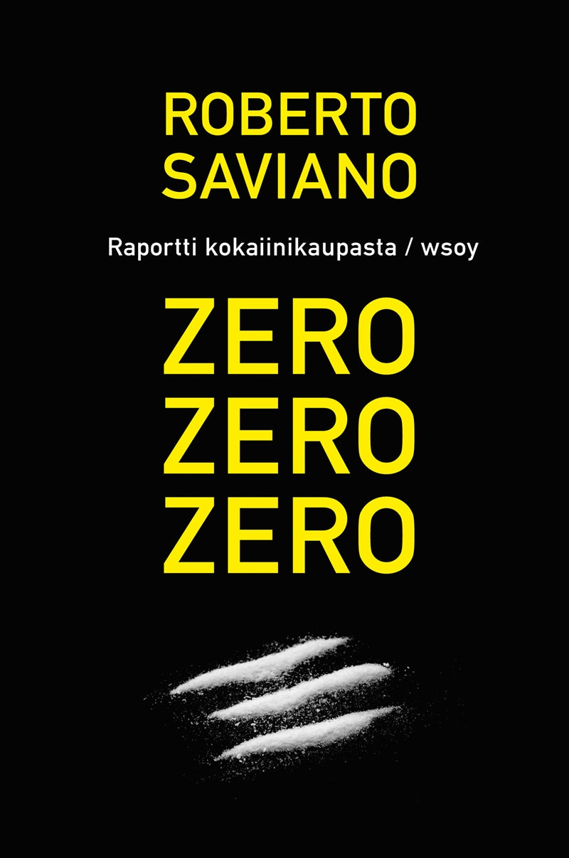 Zero, zero, zero - raportti kansainvälisestä kokaiinikaupasta – E-bok