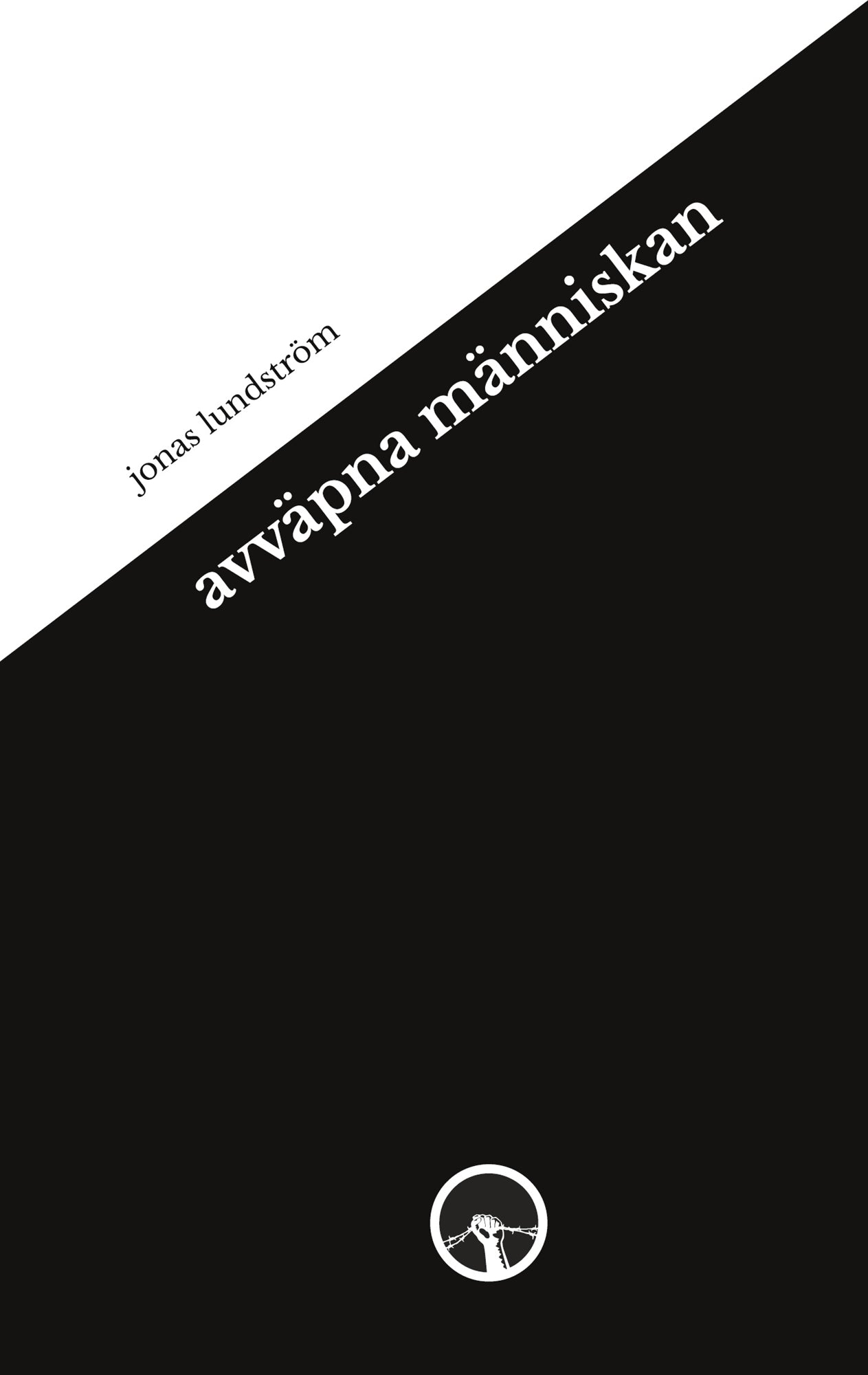 avväpna människan – E-bok