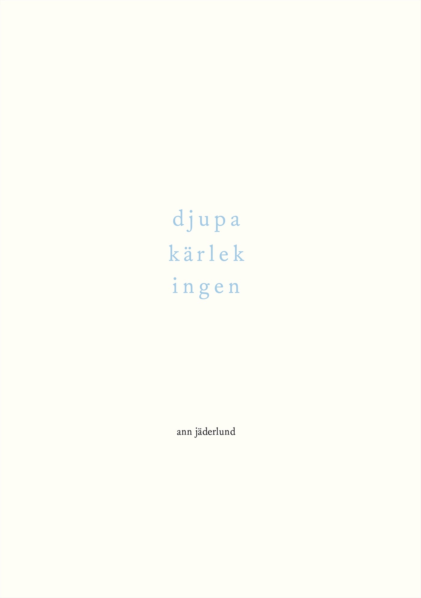 djupa kärlek ingen – E-bok