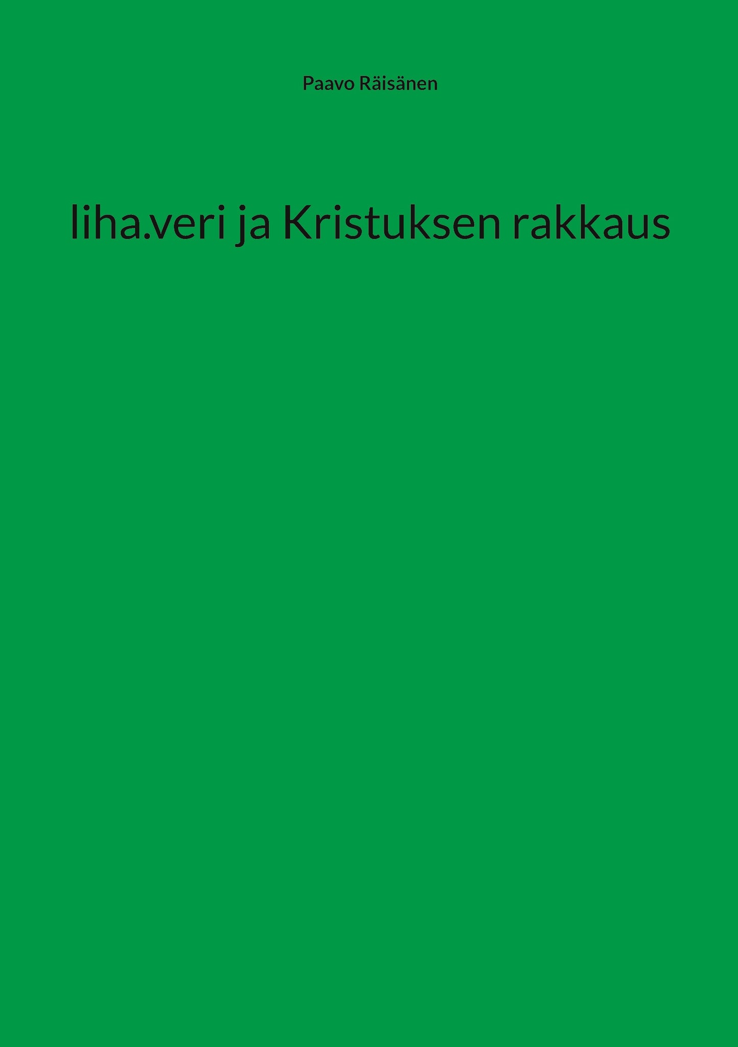 liha.veri ja Kristuksen rakkaus – E-bok