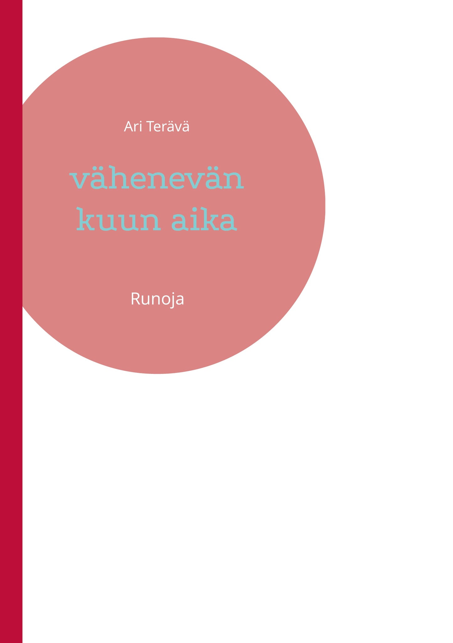 vähenevän kuun aika: Runoja – E-bok